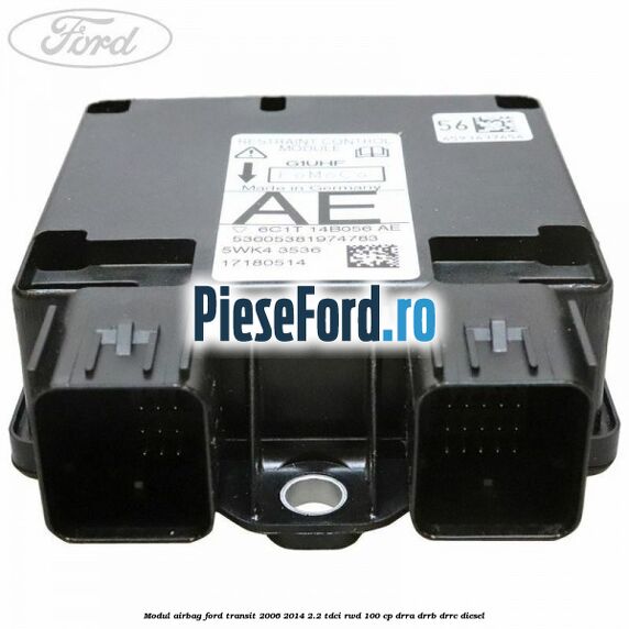 Modul airbag Ford Transit 2006-2014 2.2 TDCi RWD 100 cp DRRA, DRRB, DRRC diesel