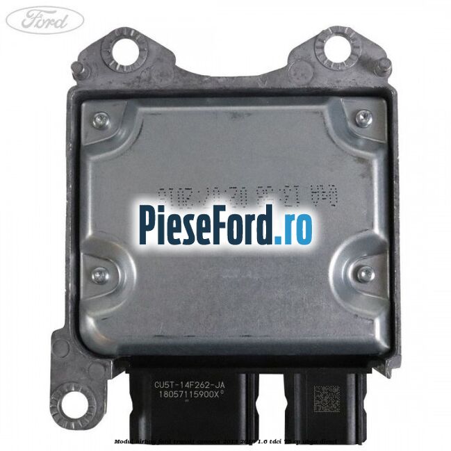 Modul airbag Ford Transit Connect 2013-2018 1.6 TDCi 75 cp Modul airbag Ford Transit Connect 2013-2018 1.6 TDCi 75 cp UBGA diesel
