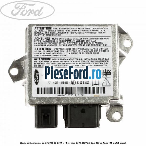 Modul airbag lateral an 06/2003-03/2007 Ford Mondeo 2000-2007 2.0 TDCi 130 cp FMBA, N7BA, N7BB diesel