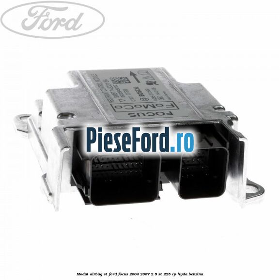 Modul airbag ST Ford Focus 2004-2007 2.5 ST 225 cp HYDA benzina