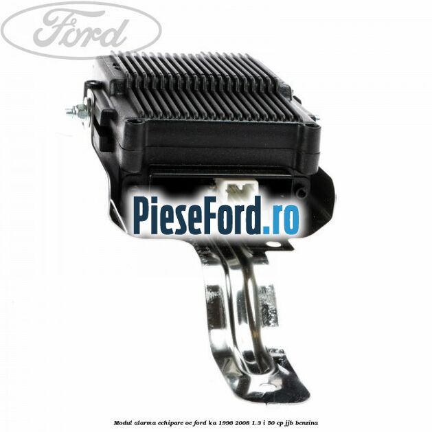 Modul alarma echipare oe Ford Ka 1996-2008 1.3 i 50 cp JJB benzina