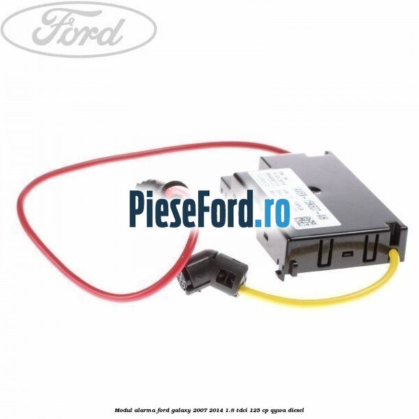 Modul alarma Ford Galaxy 2007-2014 1.8 TDCi 125 cp Modul alarma Ford Galaxy 2007-2014 1.8 TDCi 125 cp QYWA diesel