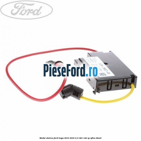 Modul alarma Ford Kuga 2013-2016 2.0 TDCi 140 cp UFMA diesel