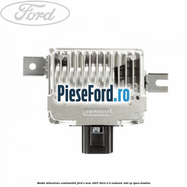 Modul alimentare combustibil Ford S-Max 2007-2014 2.0 EcoBoost 240 cp TPWA benzina