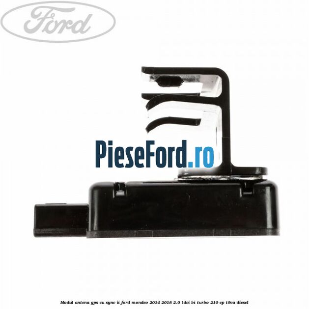 Modul antena GPS cu SYNC II Ford Mondeo 2014-2018 2.0 TDCi Bi-Turbo 210 cp T9CA diesel