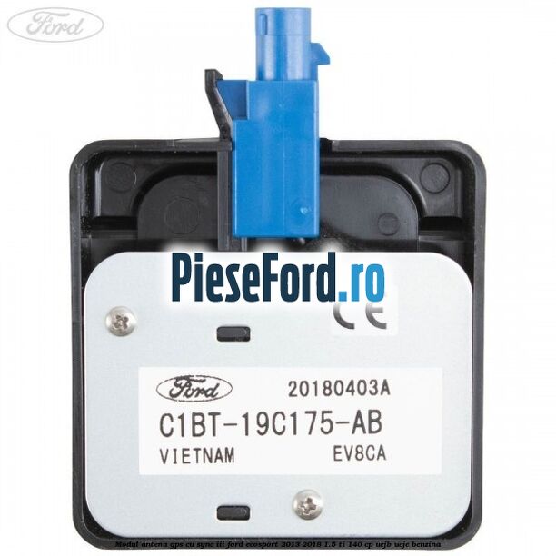 Modul antena GPS cu SYNC III Ford EcoSport 2013-2018 1.5 Ti 140 cp Modul antena GPS cu SYNC III Ford EcoSport 2013-2018 1.5 Ti 140 cp UEJB, UEJE benzina