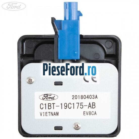 Modul antena GPS cu SYNC III Ford Kuga 2016-2018 1.5 EcoBoost 120 cp BNMA, BNMB, BNMC benzina