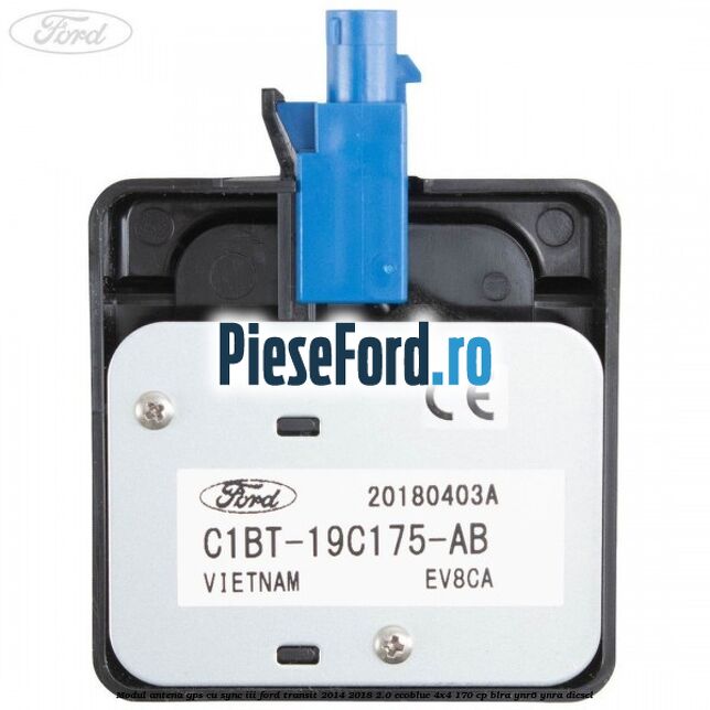 Modul antena GPS cu SYNC III Ford Transit 2014-2018 2.0 EcoBlue 4x4 170 cp BLRA, YNR6, YNRA diesel