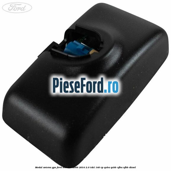 Modul antena GPS Ford Mondeo 2008-2014 2.0 TDCi 140 cp QXBA, QXBB, UFBA, UFBB diesel