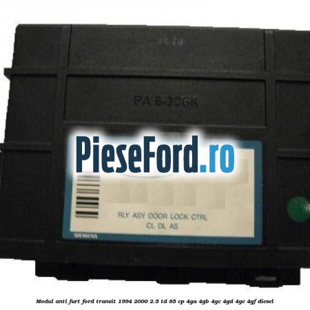 Modul anti-furt Ford Transit 1994-2000 2.5 TD 85 cp 4GA, 4GB, 4GC, 4GD, 4GE, 4GF diesel