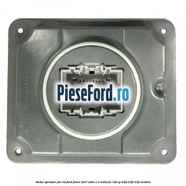 Modul aprindere far LED Ford Fiesta 2017-2023 1.0 EcoBoost 125 cp B7JA, B7JB, B7JC benzina