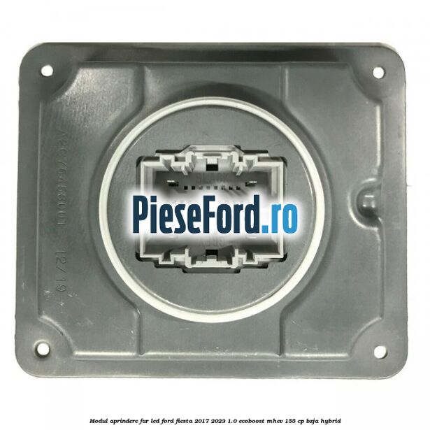 Modul aprindere far LED Ford Fiesta 2017-2023 1.0 EcoBoost mHEV 155 cp BZJA Hybrid
