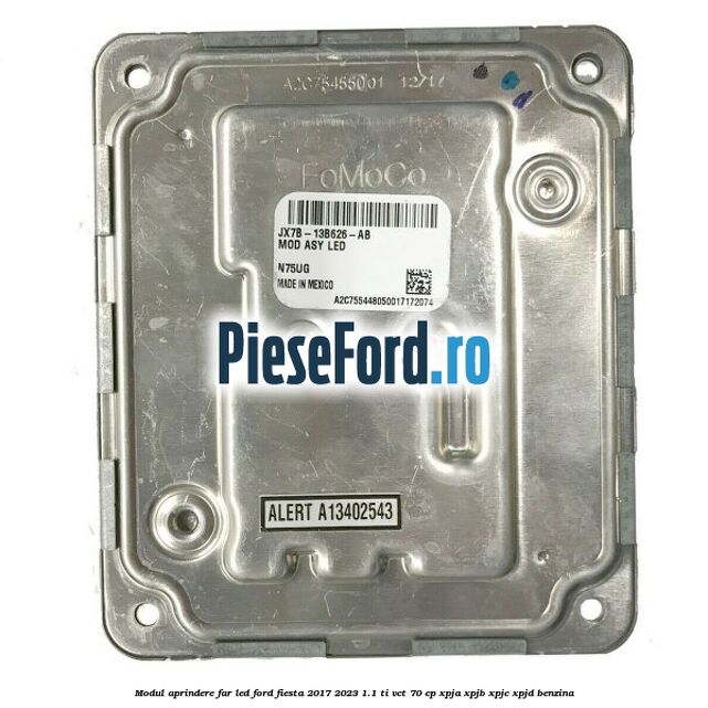 Modul aprindere far LED Ford Fiesta 2017-2023 1.1 Ti-VCT 70 cp
