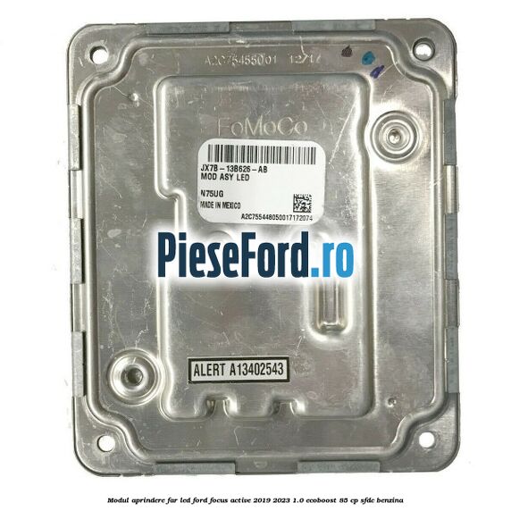 Modul aprindere far LED Ford Focus Active 2019-2023 1.0 EcoBoost 85 cp SFDC benzina