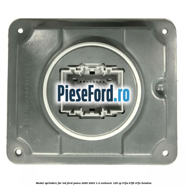 Modul aprindere far LED Ford Puma 2020-2023 1.0 EcoBoost 125 cp B7JA, B7JB, B7JE benzina