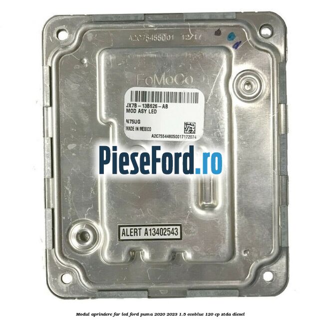 Modul aprindere far LED Ford Puma 2020-2023 1.5 EcoBlue 120 cp ZTDA diesel
