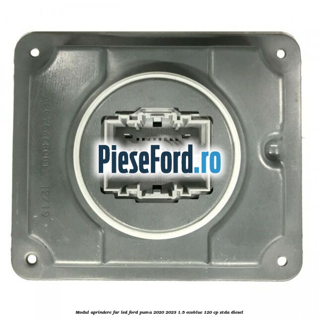 Modul aprindere far LED Ford Puma 2020-2023 1.5 EcoBlue 120 cp ZTDA diesel