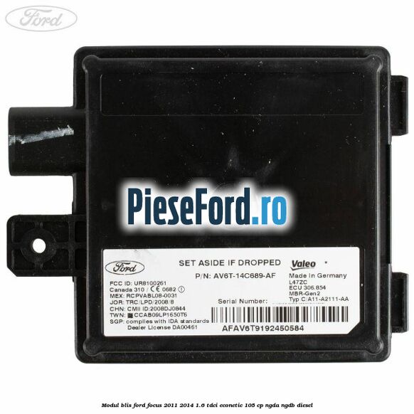 Modul BLIS Ford Focus 2011-2014 1.6 TDCi ECOnetic 105 cp NGDA, NGDB diesel