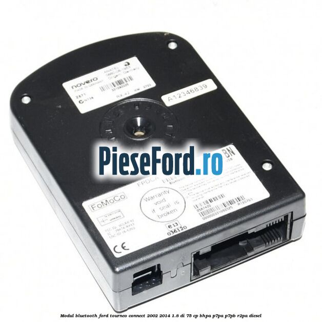 Modul Bluetooth Ford Tourneo Connect 2002-2014 1.8 Di 75 cp BHPA, P7PA, P7PB, R2PA diesel