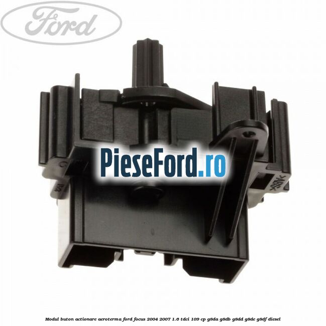 Modul buton actionare aeroterma Ford Focus 2004-2007 1.6 TDCi 109 cp G8DA, G8DB, G8DD, G8DE, G8DF diesel