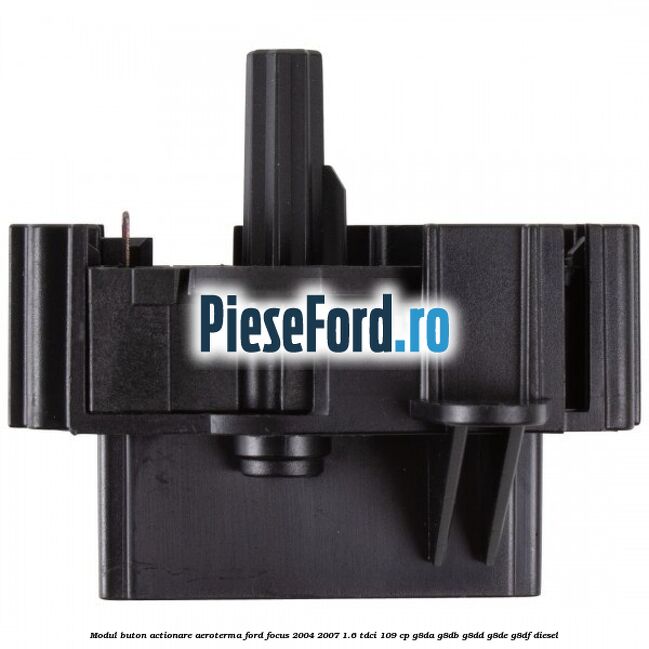 Modul buton actionare aeroterma Ford Focus 2004-2007 1.6 TDCi 109 cp G8DA, G8DB, G8DD, G8DE, G8DF diesel
