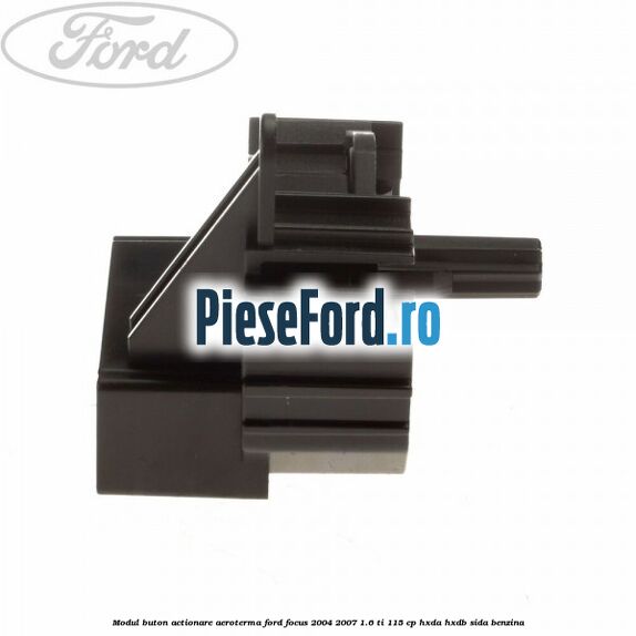 Modul buton actionare aeroterma Ford Focus 2004-2007 1.6 Ti 115 cp HXDA, HXDB, SIDA benzina
