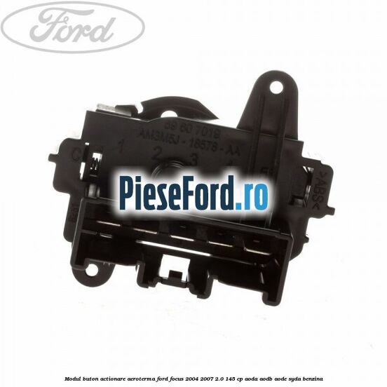 Modul buton actionare aeroterma Ford Focus 2004-2007 2.0 145 cp Modul buton actionare aeroterma Ford Focus 2004-2007 2.0 145 cp AODA, AODB, AODE, SYDA benzina