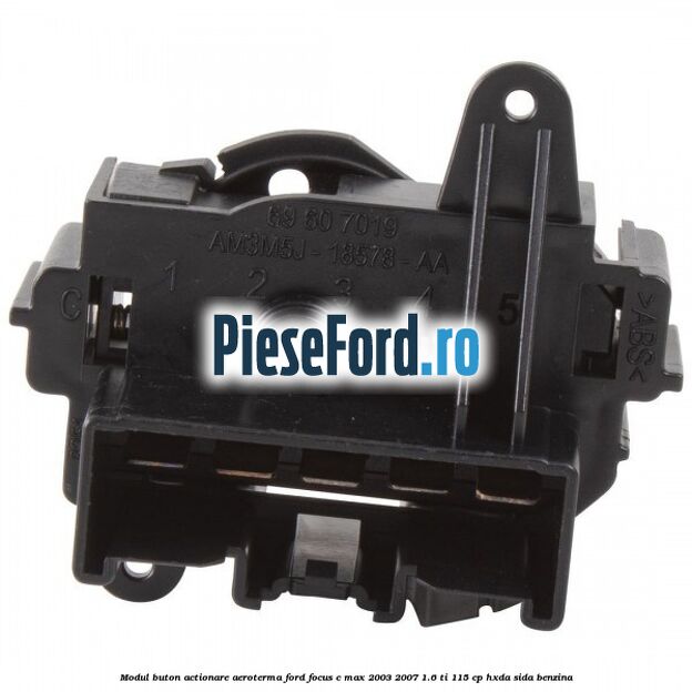 Modul buton actionare aeroterma Ford Focus C-Max 2003-2007 1.6 Ti 115 cp HXDA, SIDA benzina