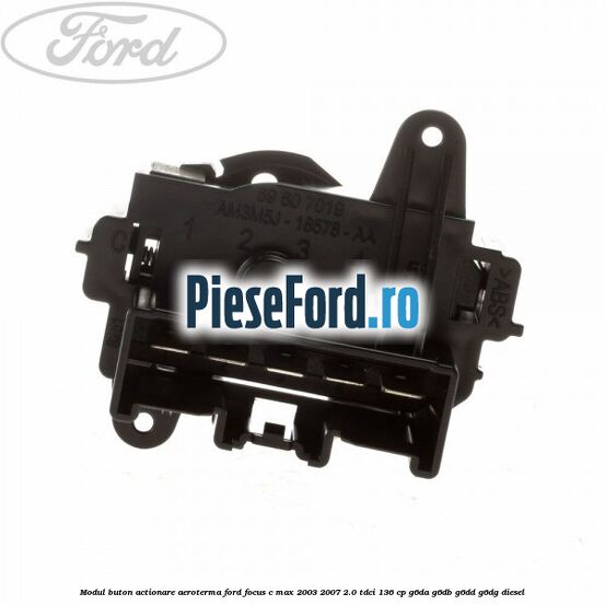 Modul buton actionare aeroterma Ford Focus C-Max 2003-2007 2.0 TDCi 136 cp G6DA, G6DB, G6DD, G6DG diesel