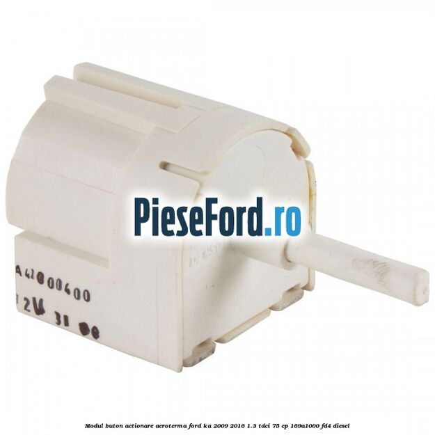 Modul buton actionare aeroterma Ford Ka 2009-2016 1.3 TDCi 75 cp 169A1000, FD4 diesel