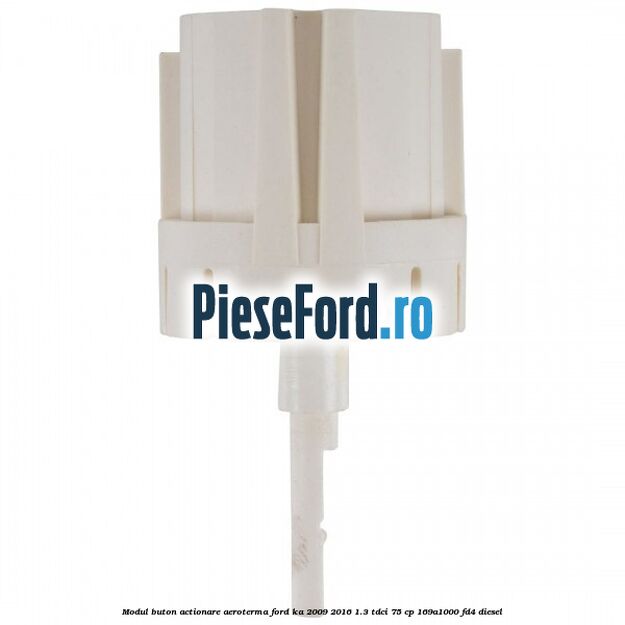 Modul buton actionare aeroterma Ford Ka 2009-2016 1.3 TDCi 75 cp 169A1000, FD4 diesel