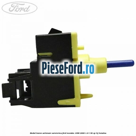 Modul buton actionare aeroterma Ford Mondeo 1996-2000 1.6 i 90 cp Modul buton actionare aeroterma Ford Mondeo 1996-2000 1.6 i 90 cp L1J benzina
