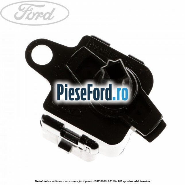 Modul buton actionare aeroterma Ford Puma 1997-2003 1.7 16V 125 cp MHA, MHB benzina