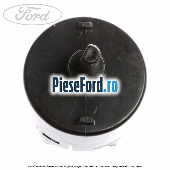 Modul buton actionare aeroterma Ford Ranger 2006-2012 3.0 TDCi 4x4 156 cp MD30DITC, WEC diesel