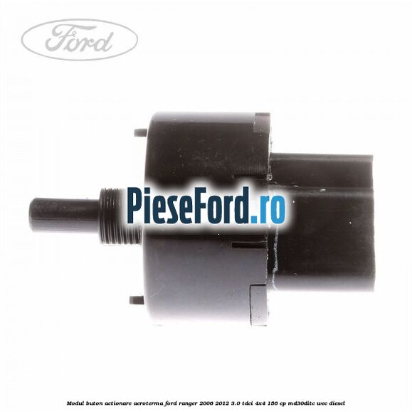 Modul buton actionare aeroterma Ford Ranger 2006-2012 3.0 TDCi 4x4 156 cp MD30DITC, WEC diesel
