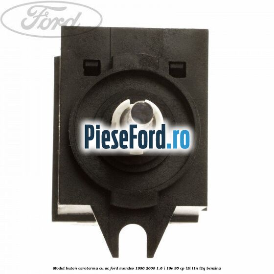 Modul buton aeroterma, cu ac Ford Mondeo 1996-2000 1.6 i 16V 95 cp L1L, L1N, L1Q benzina