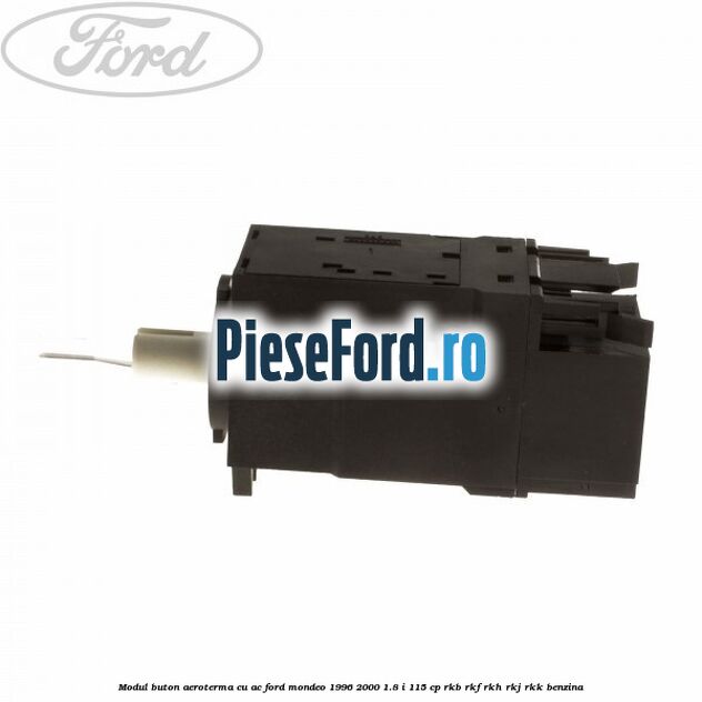 Modul buton aeroterma, cu ac Ford Mondeo 1996-2000 1.8 i 115 cp RKB, RKF, RKH, RKJ, RKK benzina