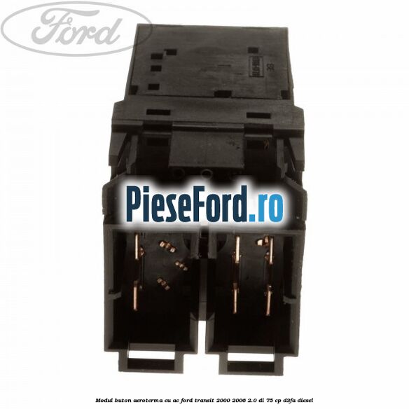 Modul buton aeroterma, cu ac Ford Transit 2000-2006 2.0 DI 75 cp D3FA diesel
