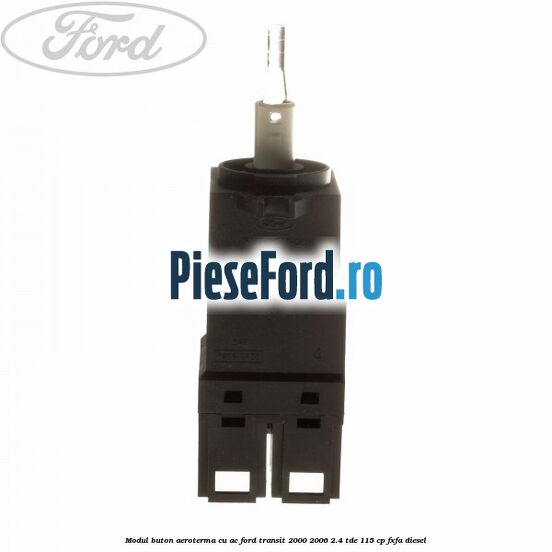 Modul buton aeroterma, cu ac Ford Transit 2000-2006 2.4 TDE 115 cp FXFA diesel