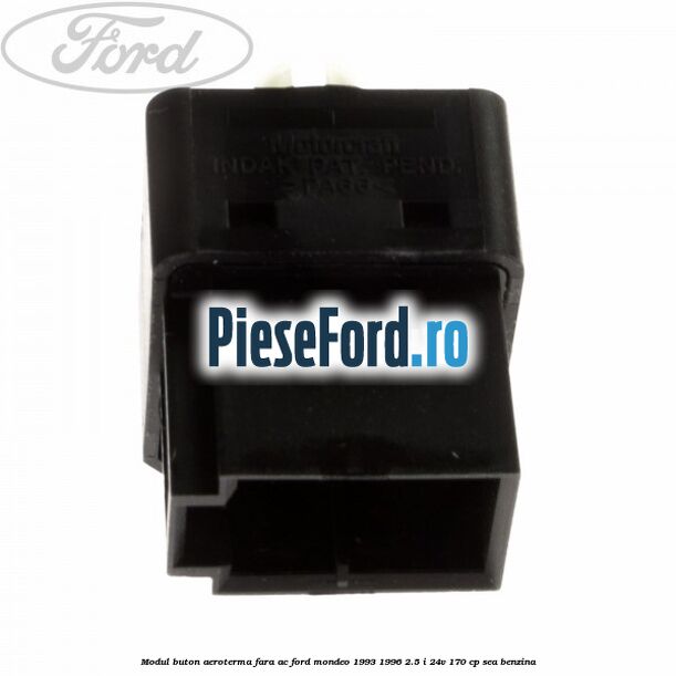 Modul buton aeroterma, fara ac Ford Mondeo 1993-1996 2.5 i 24V 170 cp SEA benzina