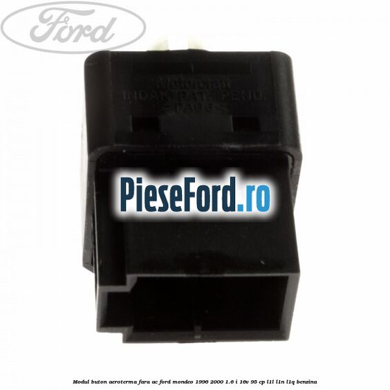 Modul buton aeroterma, fara ac Ford Mondeo 1996-2000 1.6 i 16V 95 cp L1L, L1N, L1Q benzina