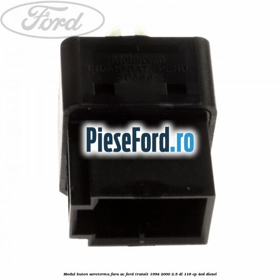 Modul buton aeroterma, fara ac Ford Transit 1994-2000 2.5 DI 116 cp Modul buton aeroterma, fara ac Ford Transit 1994-2000 2.5 DI 116 cp 4ED diesel