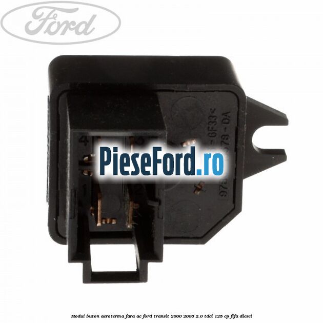 Modul buton aeroterma, fara ac Ford Transit 2000-2006 2.0 TDCi 125 cp FIFA diesel