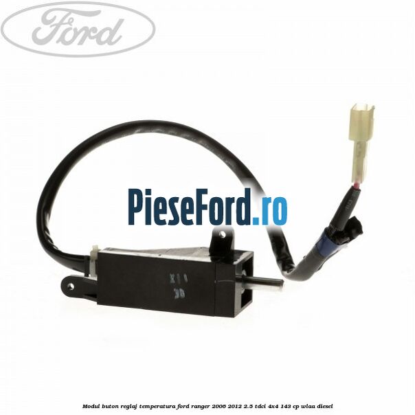 Modul buton reglaj temperatura Ford Ranger 2006-2012 2.5 TDCi 4x4 143 cp Modul buton reglaj temperatura Ford Ranger 2006-2012 2.5 TDCi 4x4 143 cp WLAA diesel