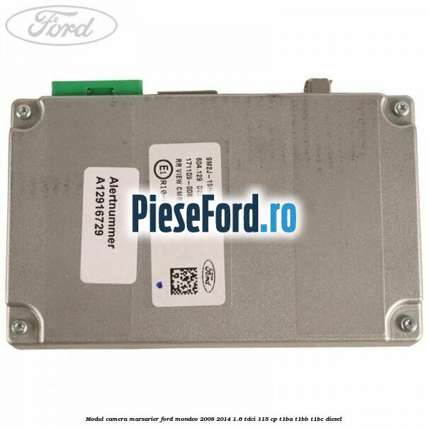 Modul camera marsarier Ford Mondeo 2008-2014 1.6 TDCi 115 cp T1BA, T1BB, T1BC diesel