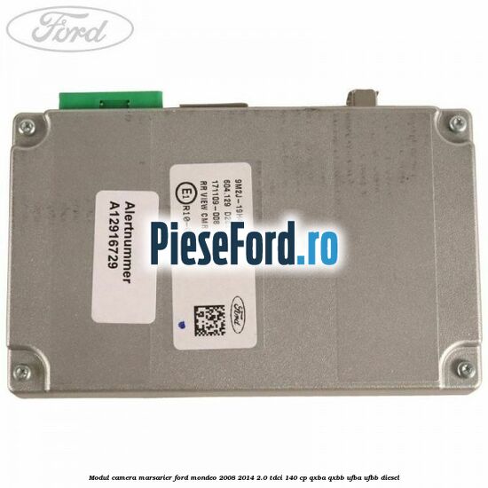 Modul camera marsarier Ford Mondeo 2008-2014 2.0 TDCi 140 cp QXBA, QXBB, UFBA, UFBB diesel