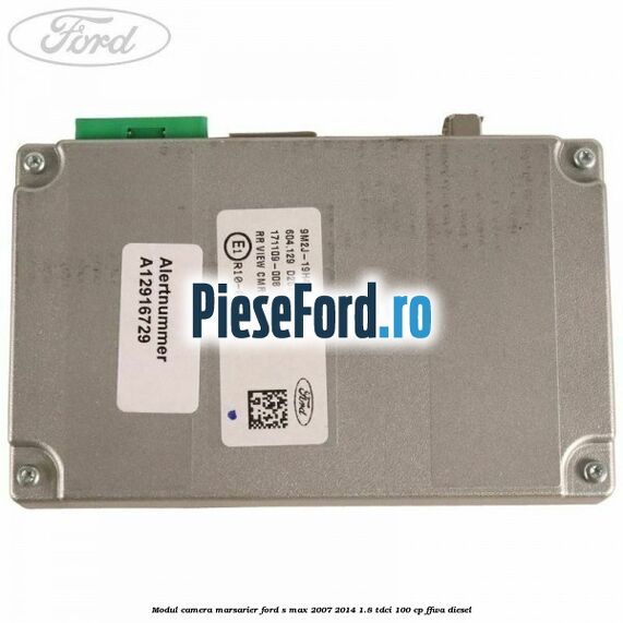 Modul camera marsarier Ford S-Max 2007-2014 1.8 TDCi 100 cp FFWA diesel