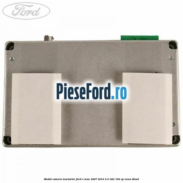 Modul camera marsarier Ford S-Max 2007-2014 2.0 TDCi 163 cp TXWA diesel