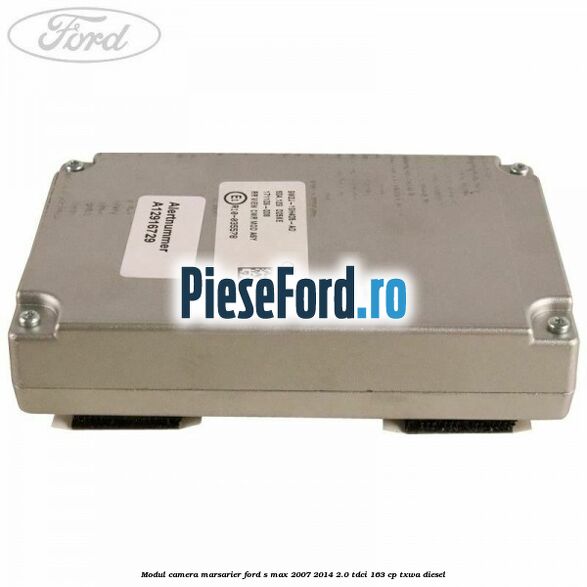 Modul camera marsarier Ford S-Max 2007-2014 2.0 TDCi 163 cp TXWA diesel