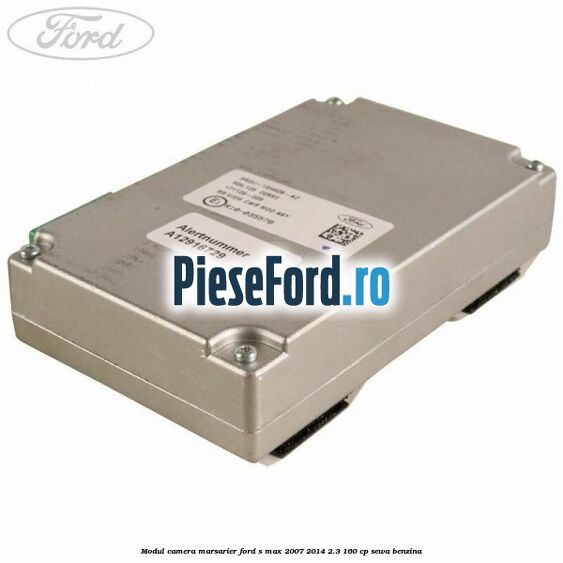 Modul camera marsarier Ford S-Max 2007-2014 2.3 160 cp SEWA benzina